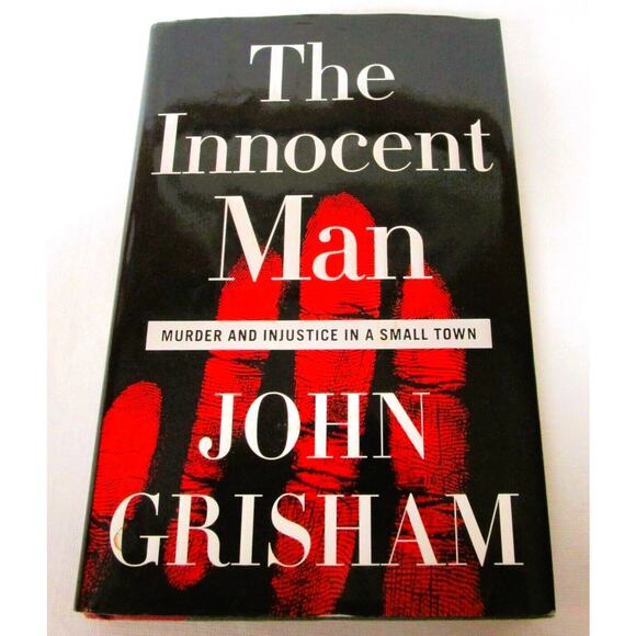 Doubleday Other - THE INNOCENT MAN by John Grisham (2006) True Crime Nonfiction Hardcover Novel